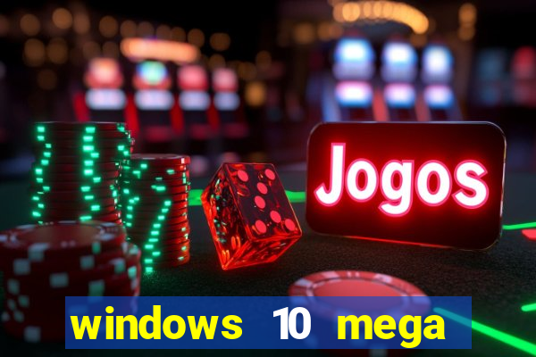 windows 10 mega lite download